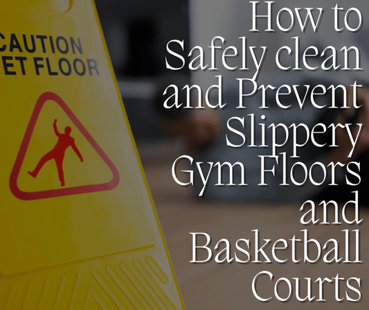 How to safely clean and prevent Slippery Gym Floors and Basketball Courts